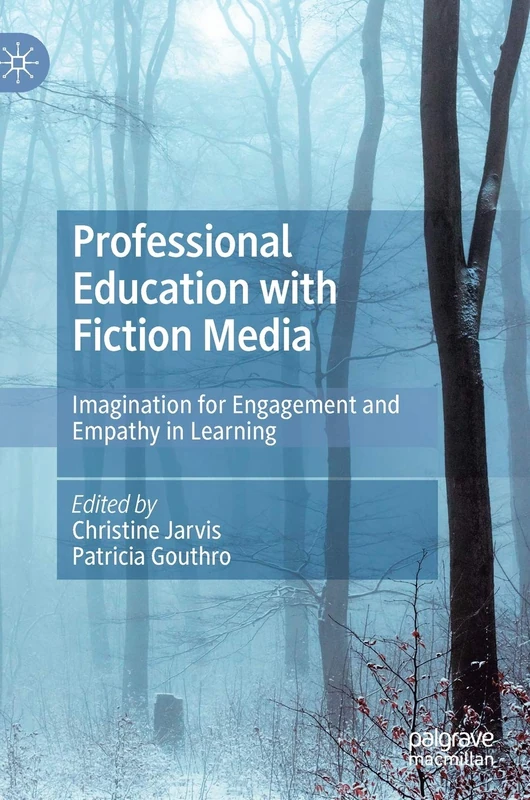Professional Education with Fiction Media: Imagination for Engagement and Empathy in Learning