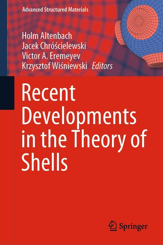 Recent Developments in the Theory of Shells: 110 (Advanced Structured Materials, 110)
