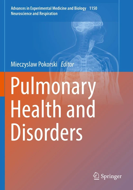 Pulmonary Health and Disorders: 1150 (Advances in Experimental Medicine and Biology, 1150)