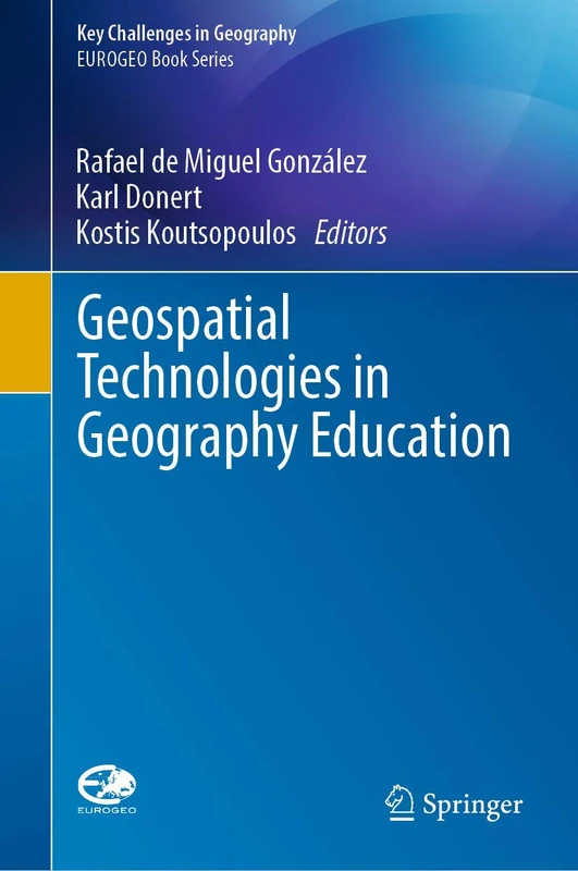 Geospatial Technologies in Geography Education (Key Challenges in Geography)