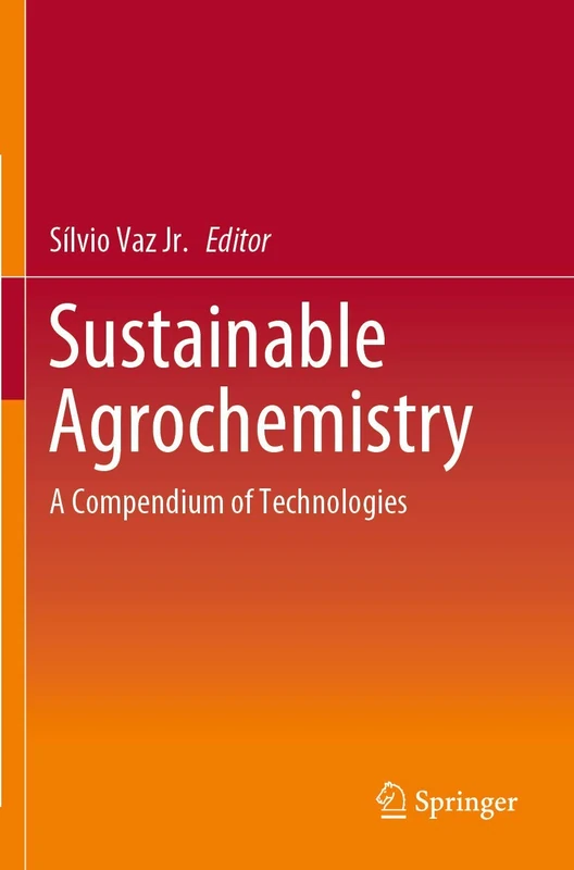 Sustainable Agrochemistry: A Compendium of Technologies