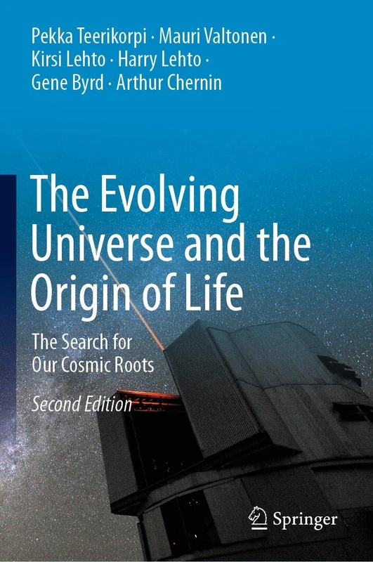 The Evolving Universe and the Origin of Life: The Search for Our Cosmic Roots