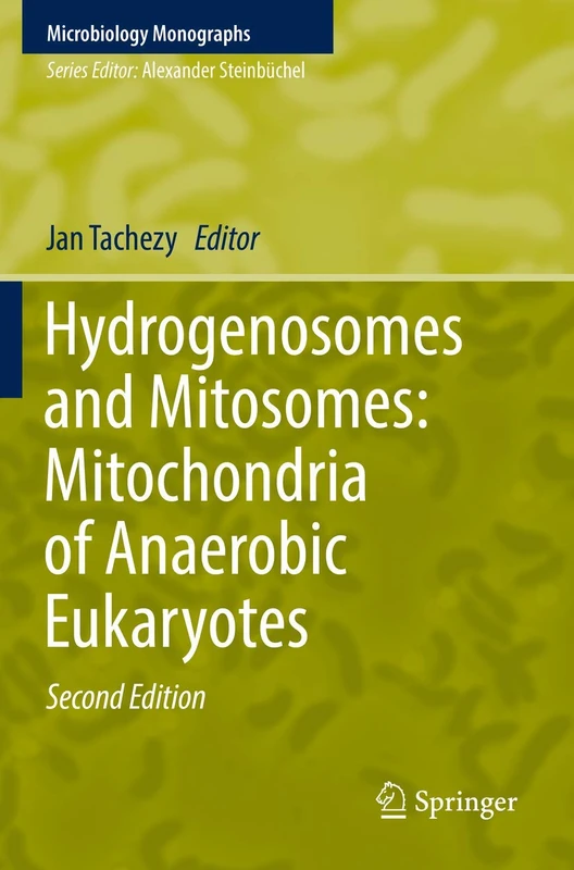Hydrogenosomes and Mitosomes: Mitochondria of Anaerobic Eukaryotes: 9 (Microbiology Monographs, 9) - Image 1
