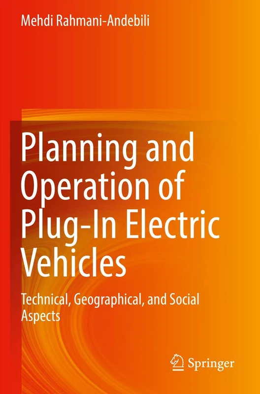 Planning and Operation of Plug-In Electric Vehicles: Technical, Geographical, and Social Aspects