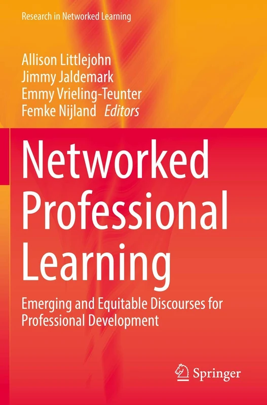 Networked Professional Learning: Emerging and Equitable Discourses for Professional Development (Research in Networked Learning)