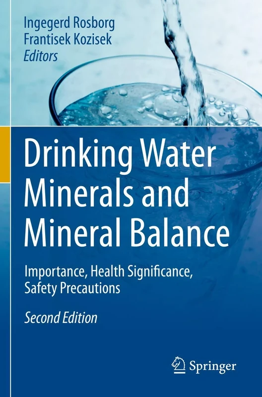 Drinking Water Minerals and Mineral Balance: Importance, Health Significance, Safety Precautions