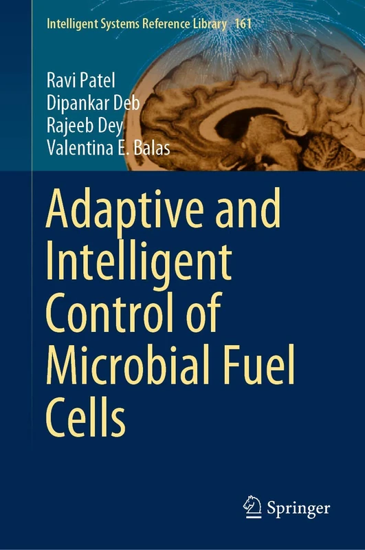 Adaptive and Intelligent Control of Microbial Fuel Cells: 161 (Intelligent Systems Reference Library, 161) - Image 1