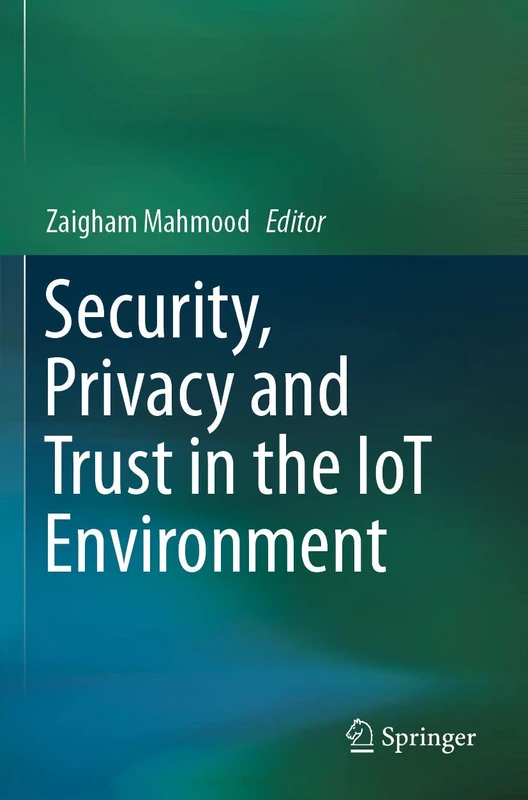 Security, Privacy and Trust in the IoT Environment