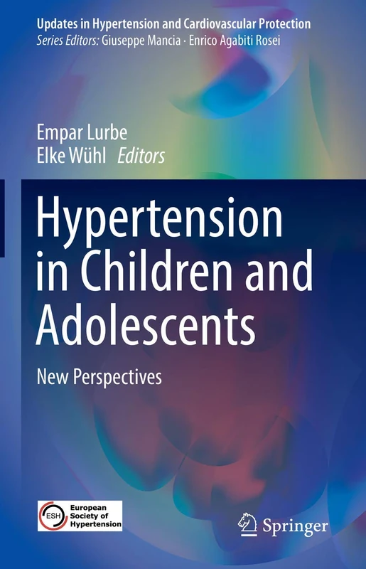 Hypertension in Children and Adolescents: New Perspectives (Updates in Hypertension and Cardiovascular Protection)