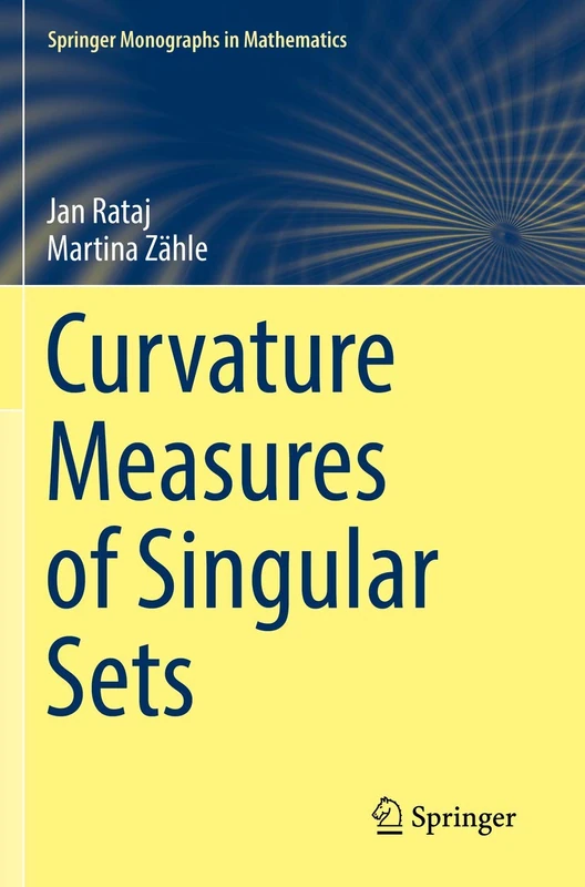 Curvature Measures of Singular Sets (Springer Monographs in Mathematics)