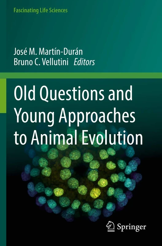 Old Questions and Young Approaches to Animal Evolution (Fascinating Life Sciences)