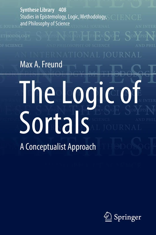 The Logic of Sortals: A Conceptualist Approach: 408 (Synthese Library, 408)