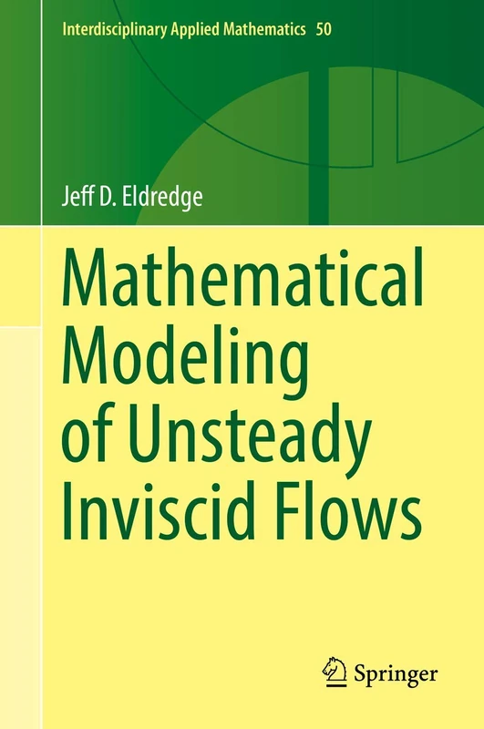 Mathematical Modeling of Unsteady Inviscid Flows: 50 (Interdisciplinary Applied Mathematics, 50)
