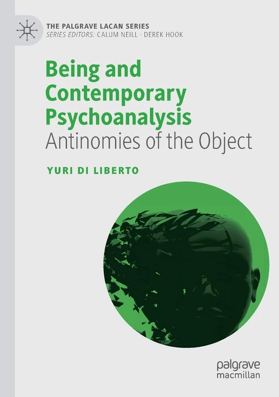 Being and Contemporary Psychoanalysis: Antinomies of the Object (The Palgrave Lacan Series)