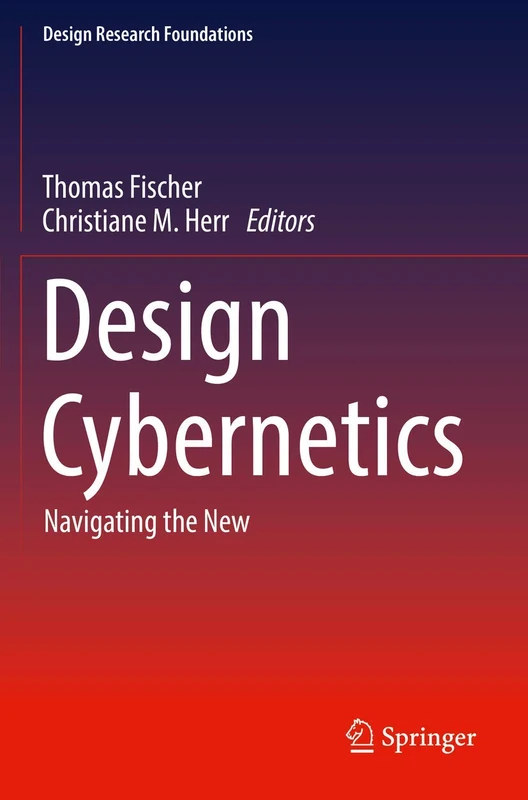 Design Cybernetics: Navigating the New (Design Research Foundations)