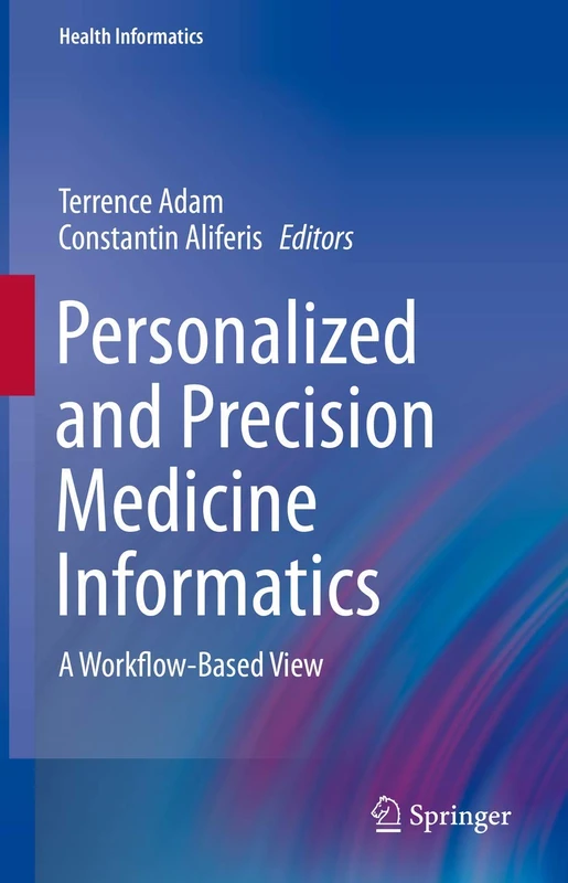 Personalized and Precision Medicine Informatics: A Workflow-Based View (Health Informatics)