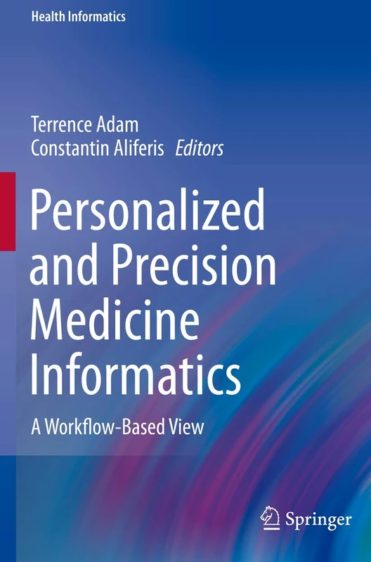 Personalized and Precision Medicine Informatics: A Workflow-Based View (Health Informatics)