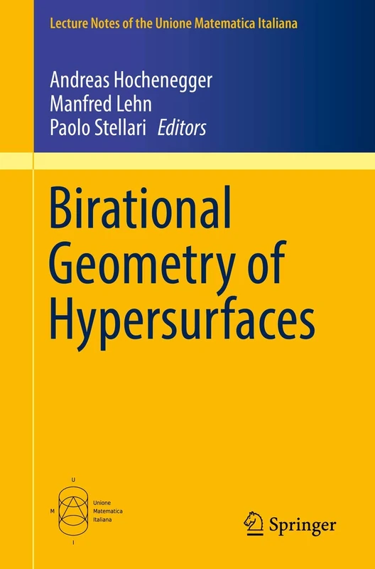 Birational Geometry of Hypersurfaces: Gargnano del Garda, Italy, 2018: 26 (Lecture Notes of the Unione Matematica Italiana, 26) - Image 1