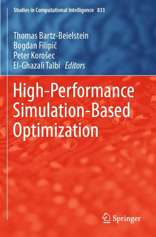 High-Performance Simulation-Based Optimization: 833 (Studies in Computational Intelligence, 833)
