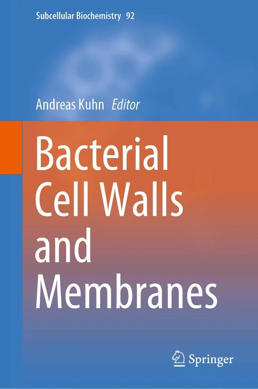 Bacterial Cell Walls and Membranes: 92 (Subcellular Biochemistry, 92)