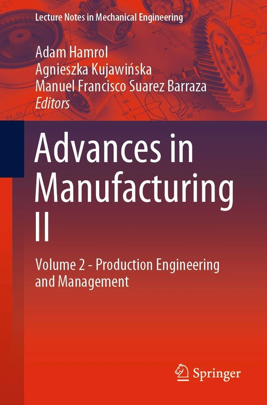 Advances in Manufacturing II: Volume 2 - Production Engineering and Management (Lecture Notes in Mechanical Engineering)