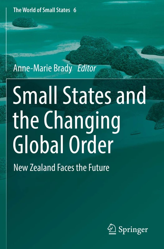 Springer - Small States and the Changing Global Order: New Zealand