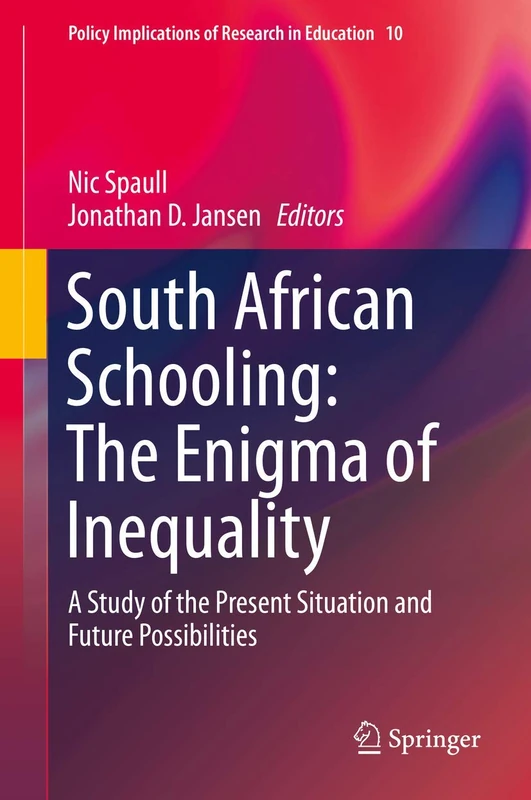 South African Schooling: The Enigma of Inequality: A Study of the Present Situation and Future Possibilities: 10 (Policy Implications of Research in Education, 10)