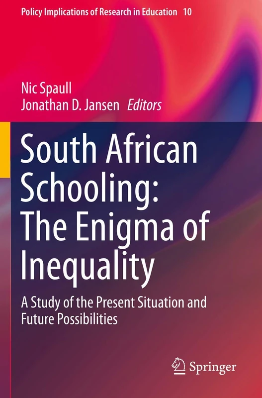 South African Schooling: The Enigma of Inequality: A Study of the Present Situation and Future Possibilities: 10 (Policy Implications of Research in Education, 10)