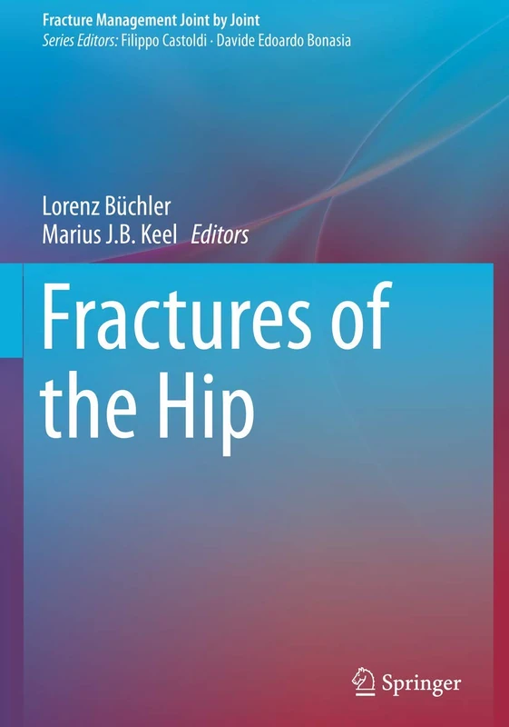 Fractures of the Hip (Fracture Management Joint by Joint)