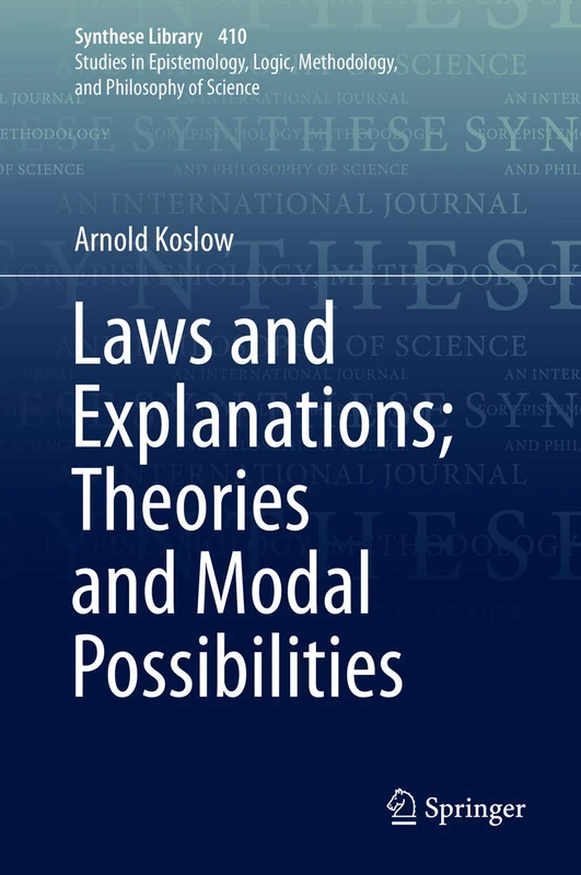 Laws and Explanations; Theories and Modal Possibilities: 410 (Synthese Library, 410)