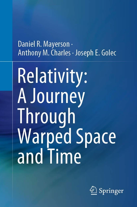 Relativity: A Journey Through Warped Space and Time (Springerbriefs in Physics)