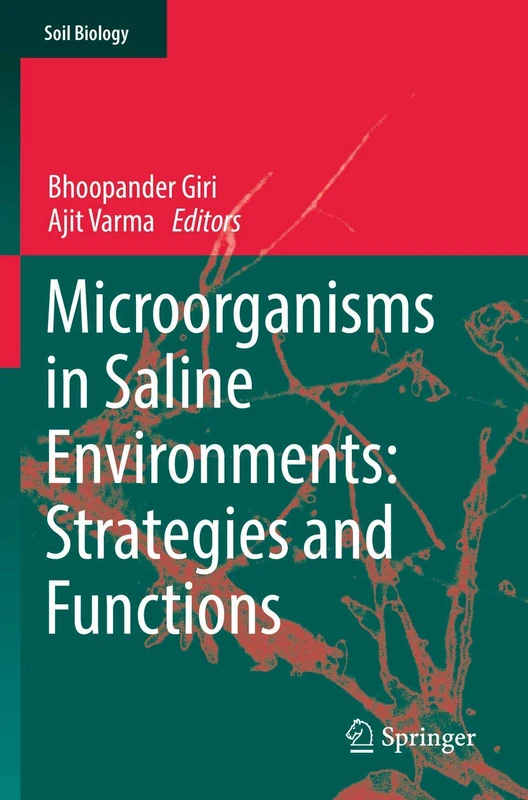 Microorganisms in Saline Environments: Strategies and Functions: 56 (Soil Biology, 56)