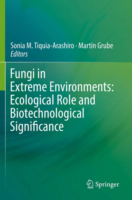 Fungi in Extreme Environments: Ecological Role and Biotechnological Significance