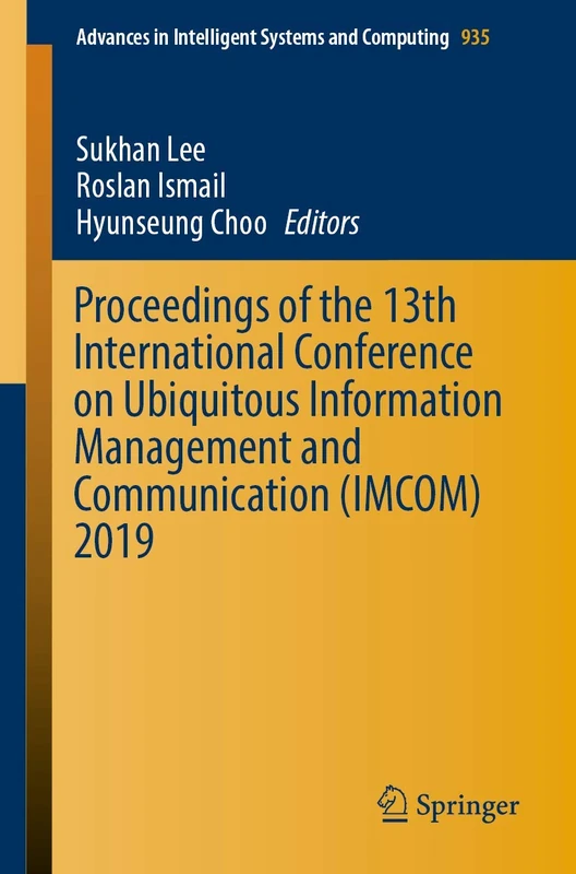 Proceedings of the 13th International Conference on Ubiquitous Information Management and Communication (IMCOM) 2019: 935 (Advances in Intelligent Systems and Computing, 935)