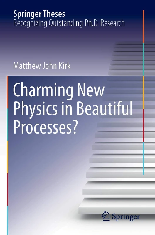 Charming New Physics in Beautiful Processes? (Springer Theses)