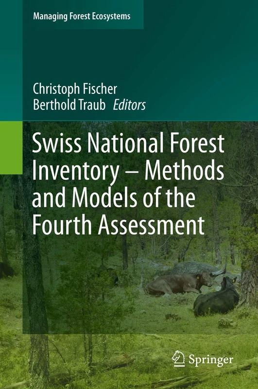 Swiss National Forest Inventory – Methods and Models of the Fourth Assessment: 35 (Managing Forest Ecosystems, 35)