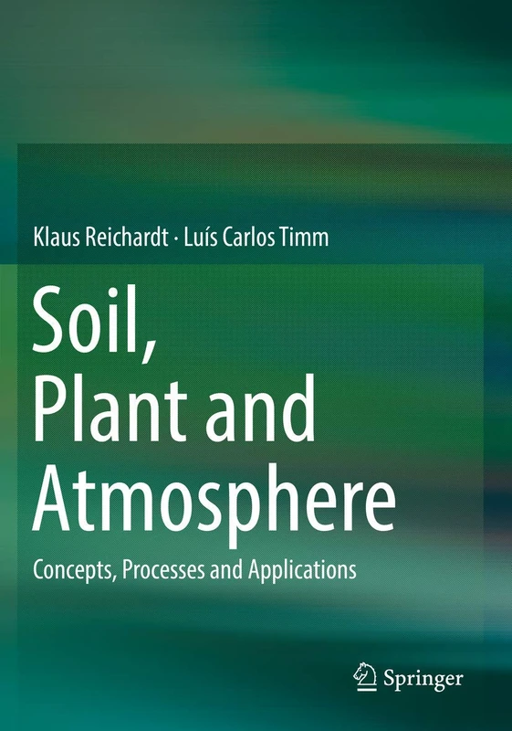 Soil, Plant and Atmosphere: Concepts, Processes and Applications