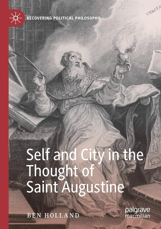 Self and City in the Thought of Saint Augustine (Recovering Political Philosophy)