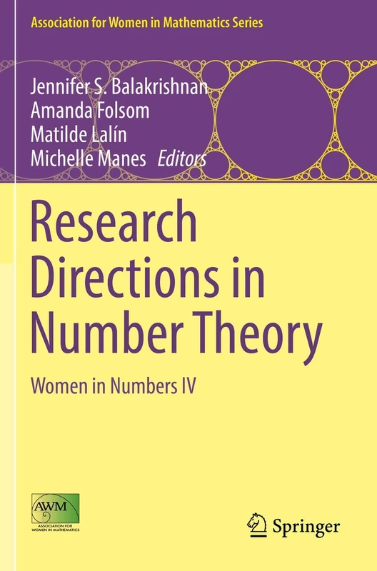 Research Directions in Number Theory: Women in Numbers IV: 19 (Association for Women in Mathematics Series, 19)