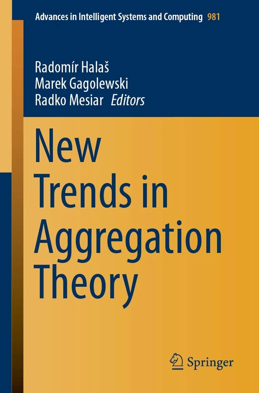New Trends in Aggregation Theory: 981 (Advances in Intelligent Systems and Computing, 981)