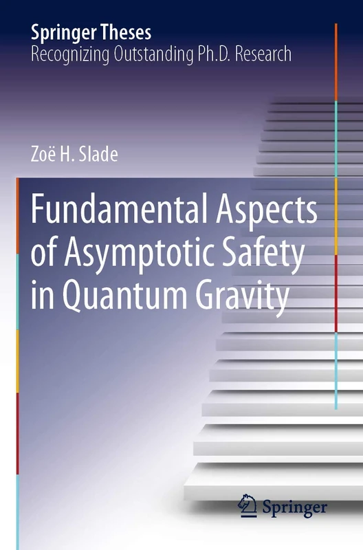 Fundamental Aspects of Asymptotic Safety in Quantum Gravity (Springer Theses)