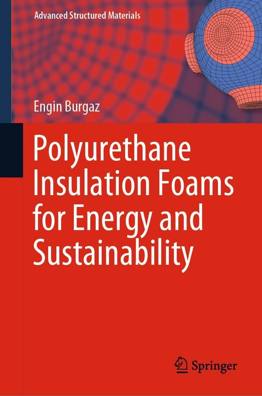 Polyurethane Insulation Foams for Energy and Sustainability: 111 (Advanced Structured Materials, 111) - Image 1