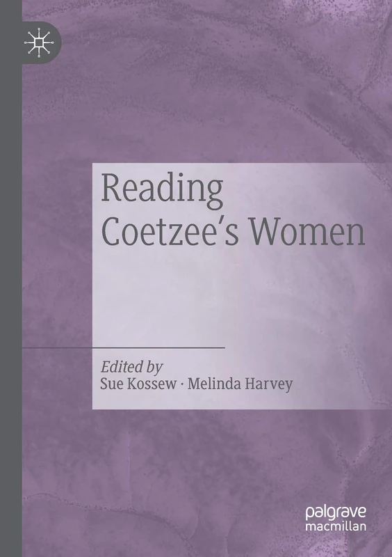 MACMILLAN Reading Coetzee's Women - Literary Criticism Book