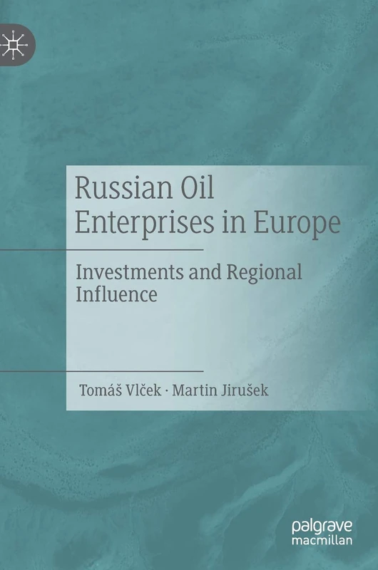 Russian Oil Enterprises in Europe: Investments and Regional Influence