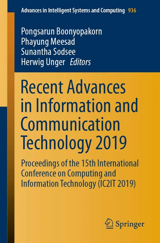 Recent Advances in Information and Communication Technology 2019: Proceedings of the 15th International Conference on Computing and Information ... in Intelligent Systems and Computing, 936)