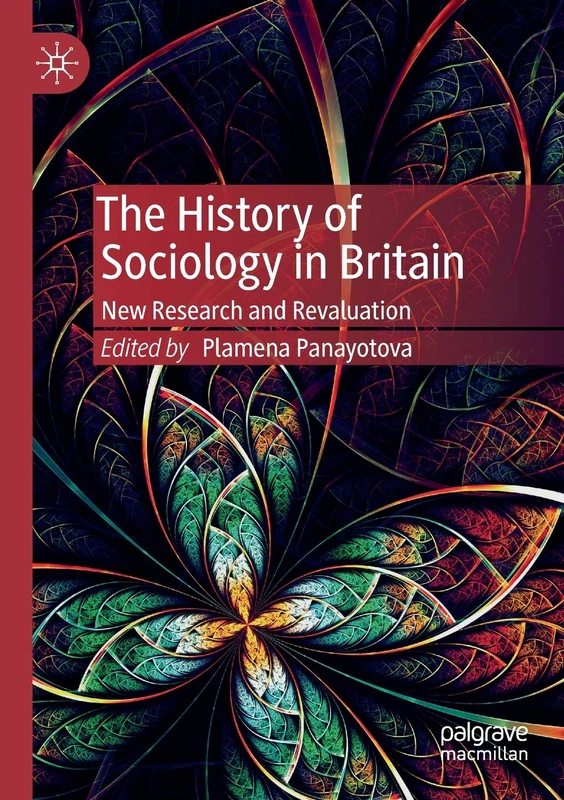 The History of Sociology in Britain: New Research and Revaluation