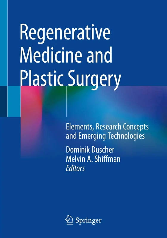 Regenerative Medicine and Plastic Surgery: Elements, Research Concepts and Emerging Technologies