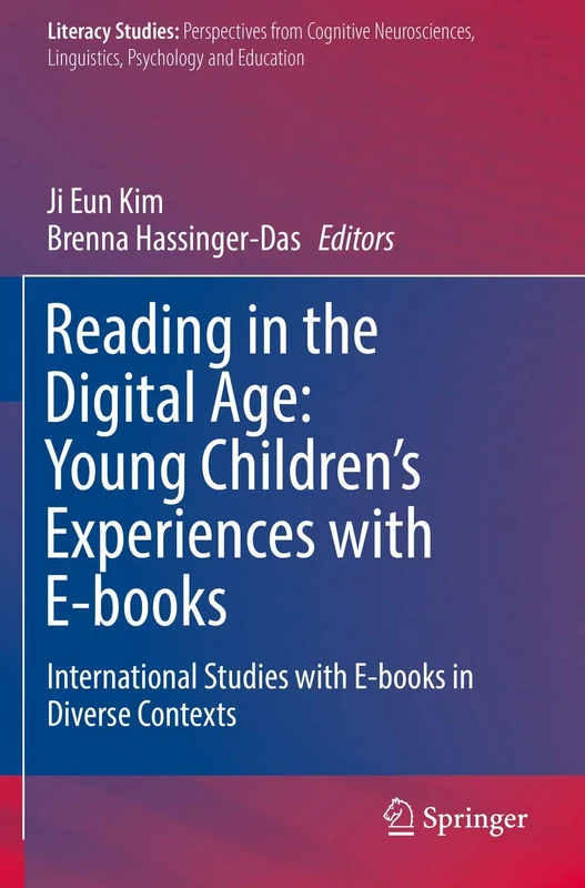 Reading in the Digital Age: Young Children’s Experiences with E-books: International Studies with E-books in Diverse Contexts: 18 (Literacy Studies, 18)