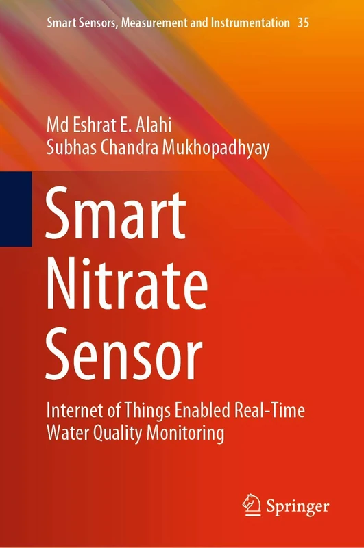 Smart Nitrate Sensor: Internet of Things Enabled Real-Time Water Quality Monitoring: 35 (Smart Sensors, Measurement and Instrumentation, 35)