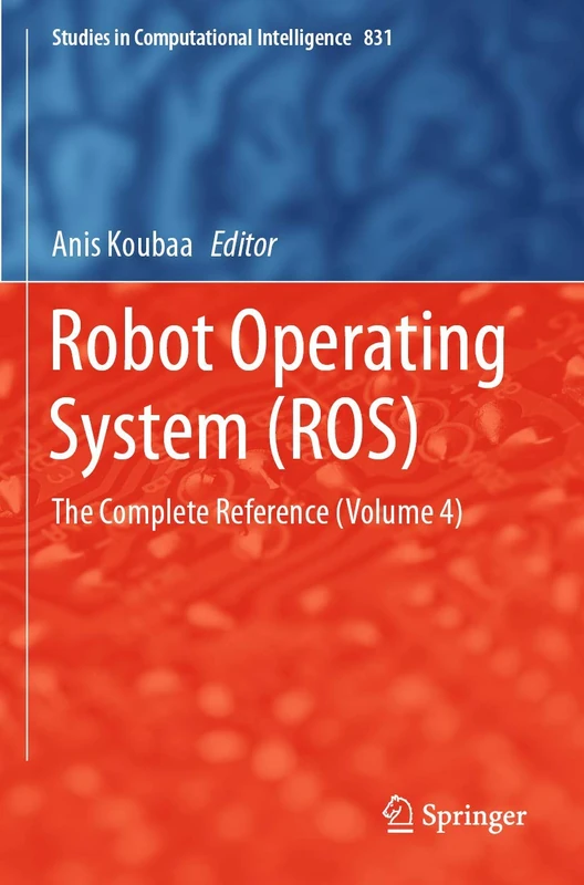 Springer Robot Operating System (ROS) The Complete Reference Vol 4